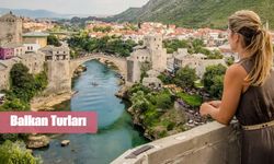 Balkan Turları