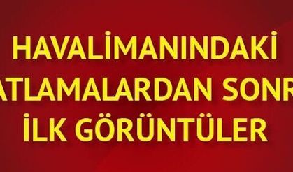Atatürk Havalimanı'ndaki Patlamadan İlk Fotoğraflar